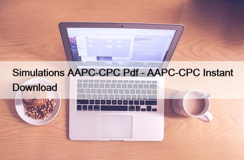 Simulations AAPC-CPC Pdf - AAPC-CPC Instant Download